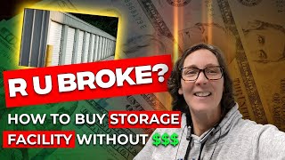 Self Storage Investing: Cash Upfront? WRONG! Here's How to Get Started (Even With No Money)