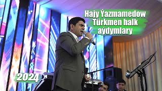 HAJY YAZMAMMEDOW TURKMEN HALK AYDYMLARY 2024