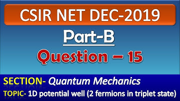 CSIR NET DECEMBER 2019 Physics Solution| Part-B| Question-15| Quantum Mechanics| 1D Potential well