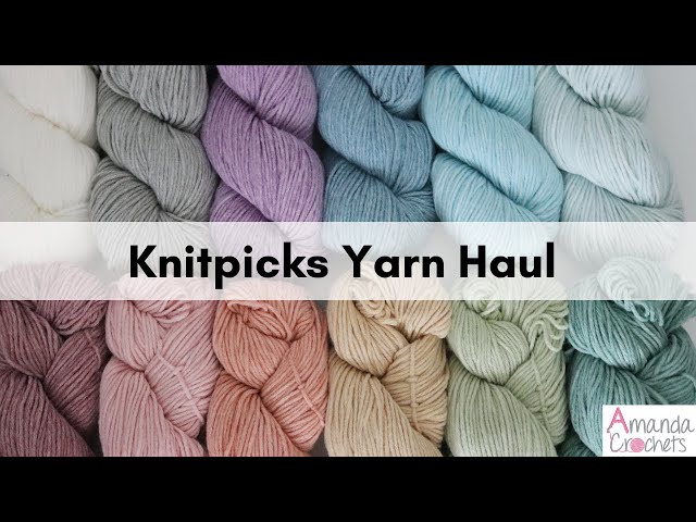 Knitpicks Yarn Haul  Check Out These Beautiful Yarns! 