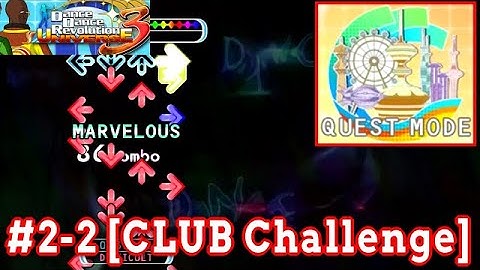 【DDR UNIVERSE 3】 QUEST MODE #2-2 [CLUB CHALLENGE]