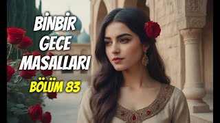 BİNBİR GECE MASALLARI BÖLÜM-83