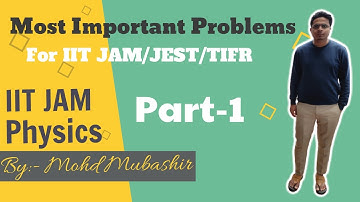 Most Important Problems for IIT JAM Physics | JEST | TIFR | Part - 1| Mohd Mubashir Sir