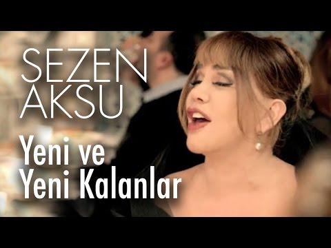 Sezen Aksu - Yeni ve Yeni Kalanlar (Official Video)