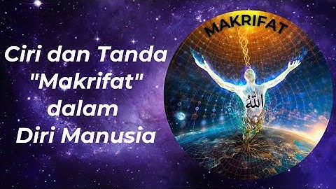 Ciri - Ciri dan Tanda Orang yang Menguasai Ilmu Makrifat