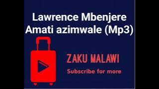 Lawrence Mbenjere - Amati azimwale