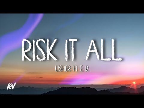 USHER, H. E. R. - Risk It All (Lyrics)