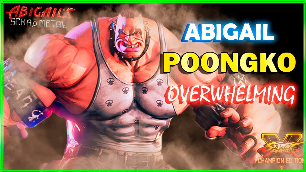 Poongko (Abigail) Overwhelming *Street Fighter V Champion Edition*   SFV CE