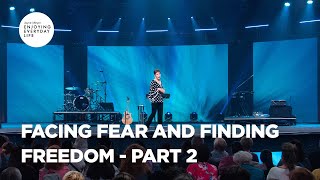 Facing Fear & Finding Freedom  Part 2 | Joyce Meyer | Enjoying Everyday Life