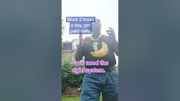 Work 2 hours a day, get paid daily.