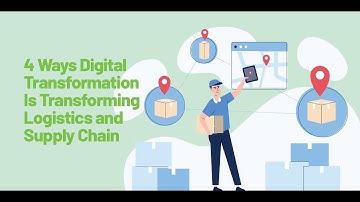 4 ways digital transformation is transforming logistics and supply chain