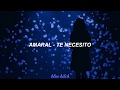 Te Necesito; Amaral // Letra