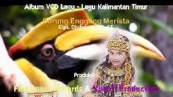 Lagu daerah kalimantan timur BURUNG ENGGANG MERISTA  - Durasi: 5:38. 