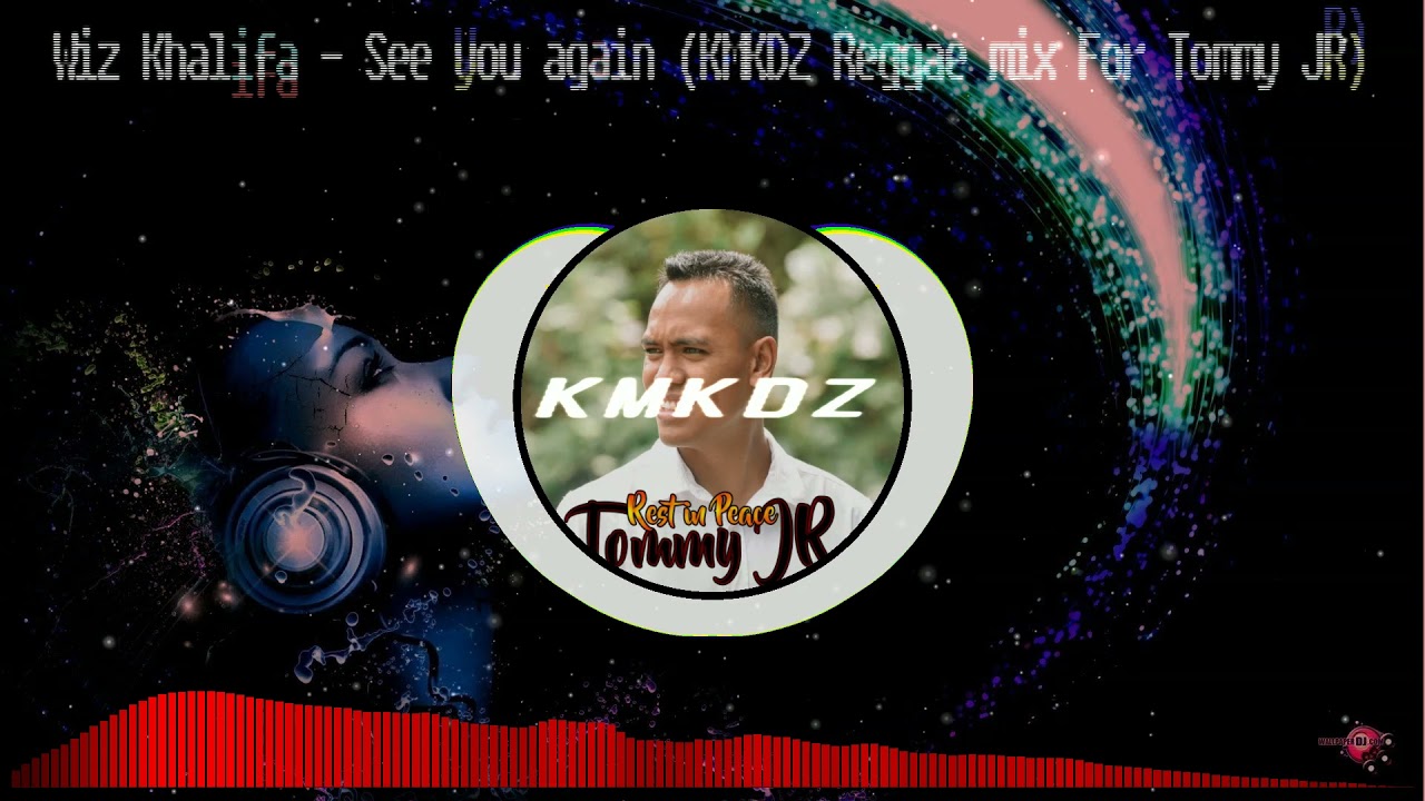  Wiz Khalifa - See you again (KMKDZ Reggae mix For Tommy JR)