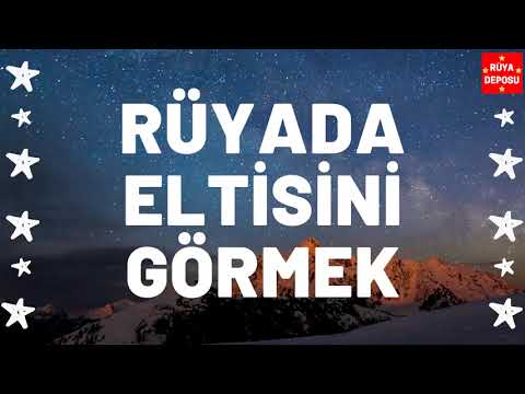 Rüyada Eltisini Görmek Ne Anlama Gelir - Rüya Tabiri - [Rüya Deposu]