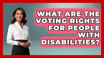 What Are The Voting Rights For People With Disabilities? - First Time Voter Expert