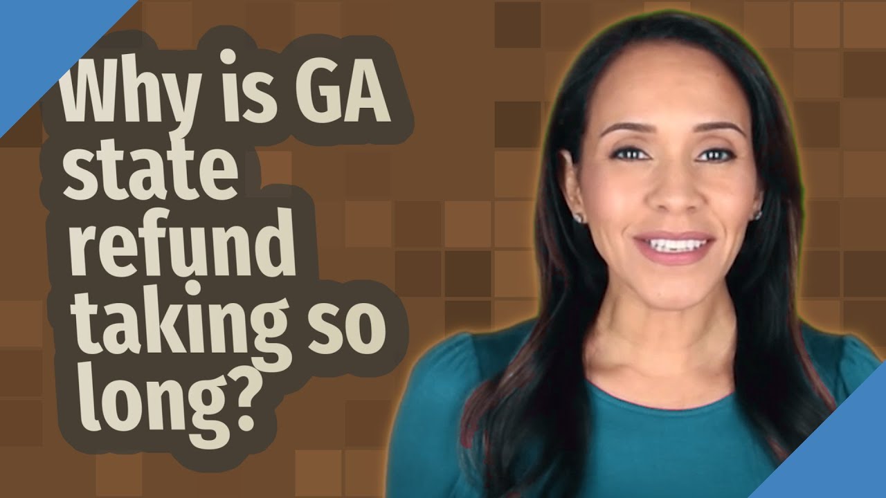why-is-ga-state-refund-taking-so-long-youtube