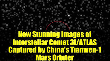 New Stunning Images of Interstellar Comet 3I/ATLAS Captured by China