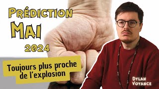 Prédiction Mai 2024 - Toujours plus proche de l'explosion #predictions #france #monde