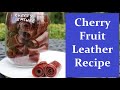 Cherry Fruit Leather (food preserving)