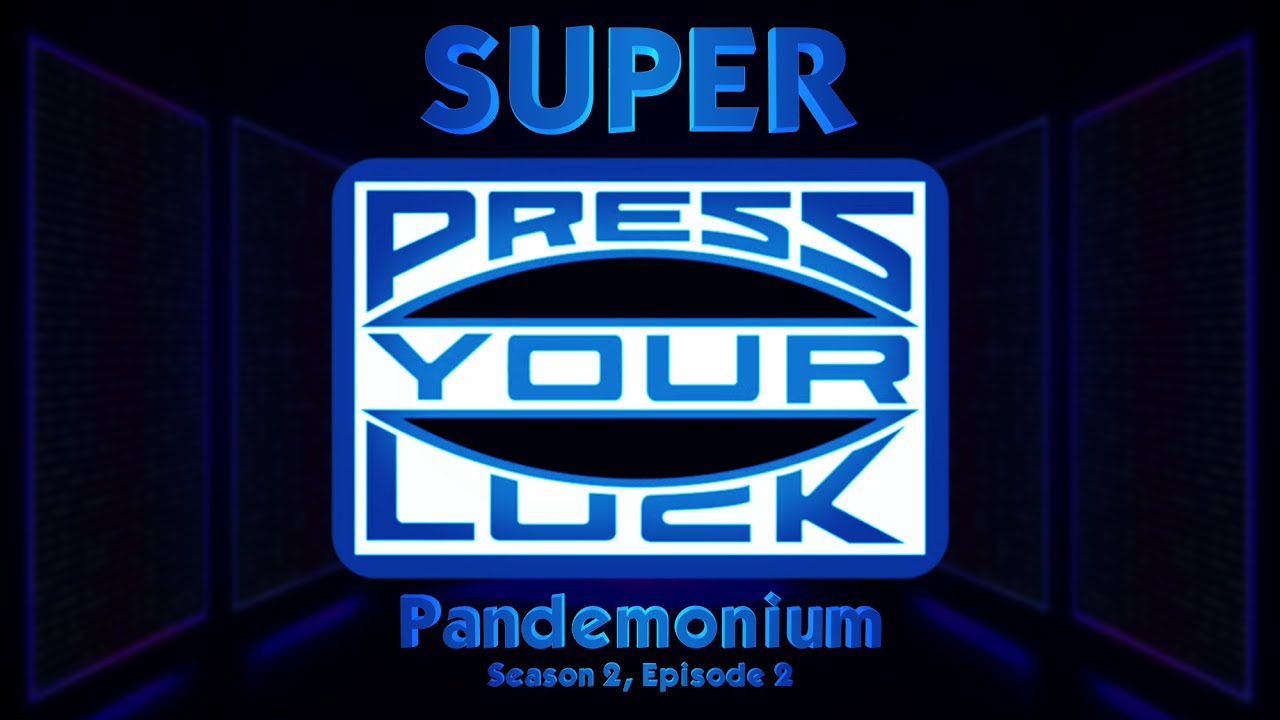 SUPER Press Your Luck S2E2: Pandemonium [Calem's Corner]