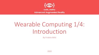 Advanced Augmented Reality: Wearable Computing 1/4: Introduction