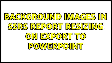 Background images in SSRS report resizing on export to PowerPoint