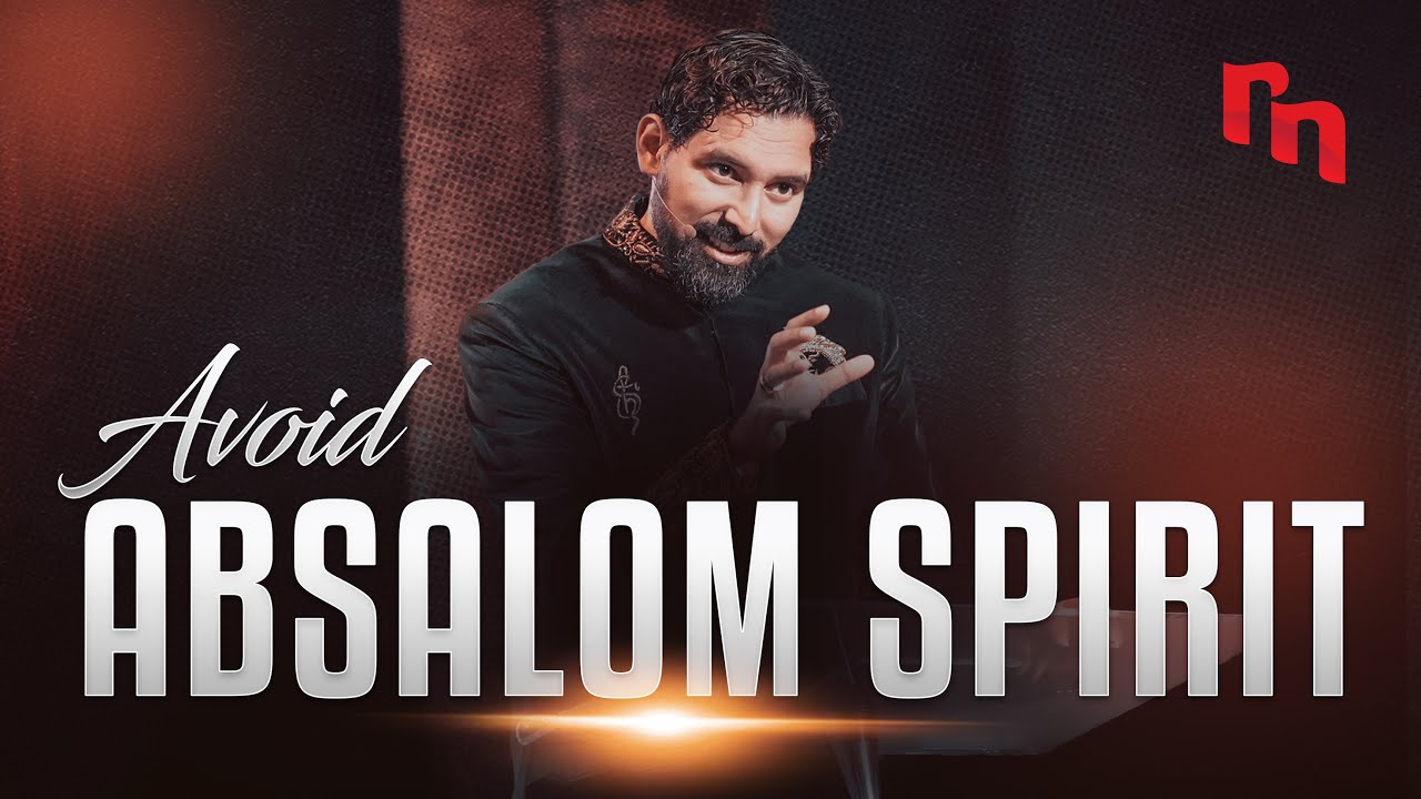 Avoid the Absalom Spirit | Shyju Mathew