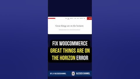 Fix Woo Commerce Great Things Are On The Horizon Error