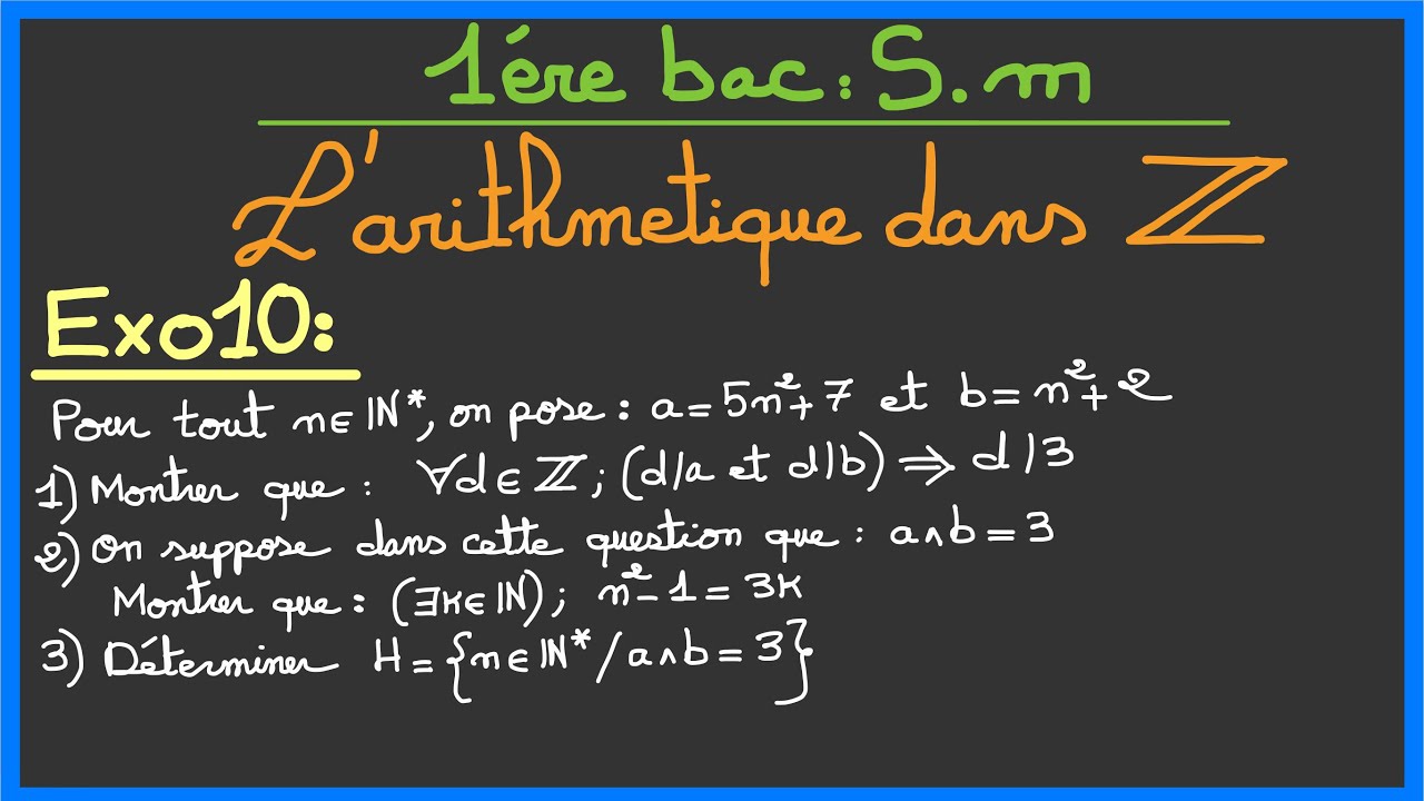 1ère bac SM : l’arithmétique dans Z ( Exercice 10 )
