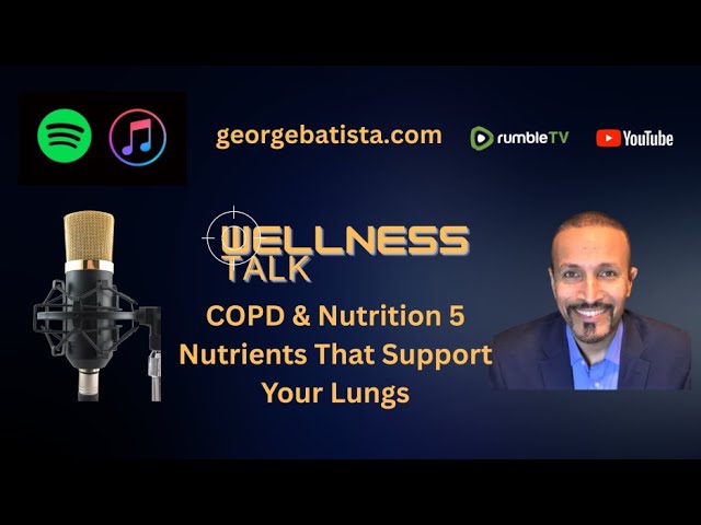 COPD & Nutrition 5 Nutrients That Support Your Lungs
