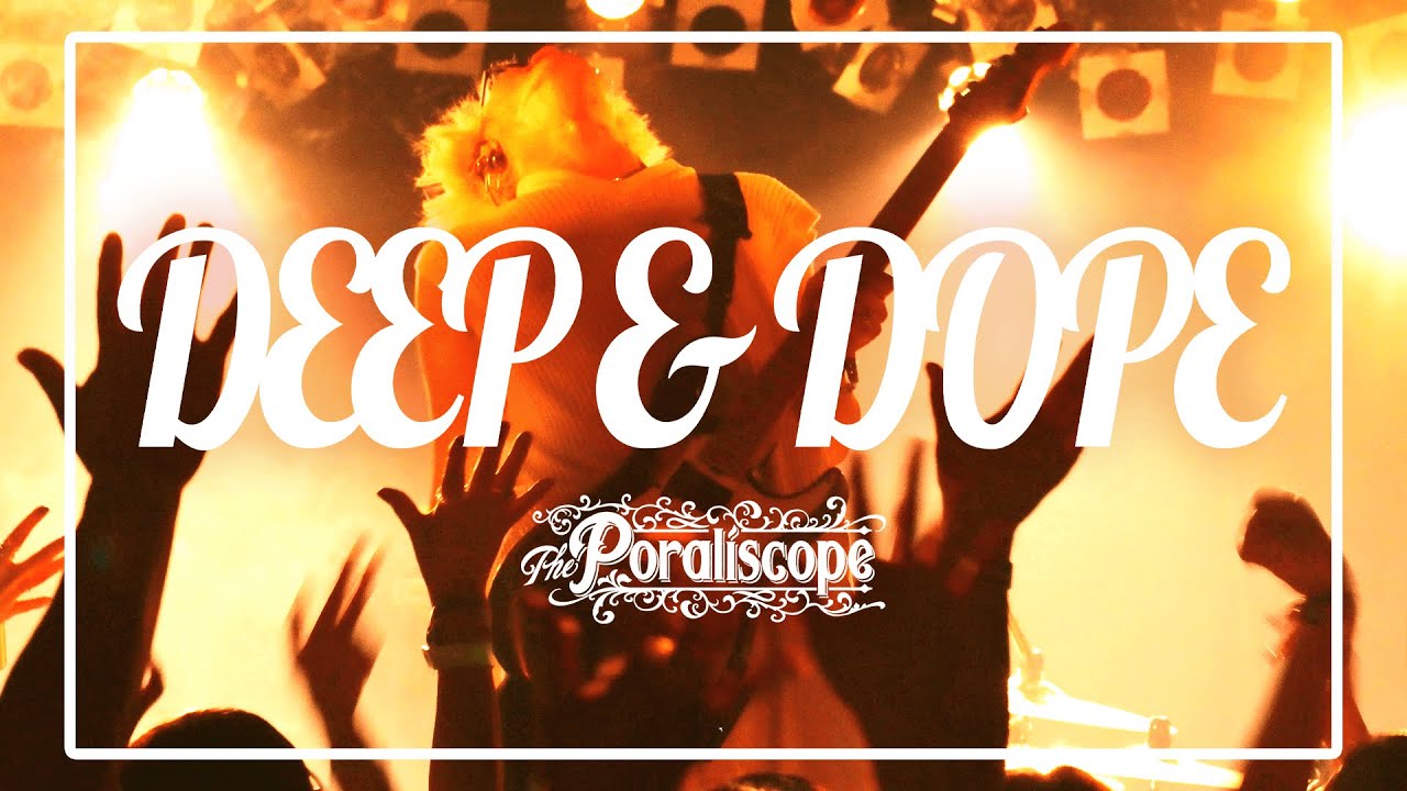 The Poraliscope - DEEP&DOPE [Official Video] - YouTube