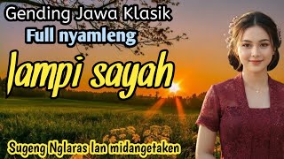 GENDING JAWA KLASIK JAMPI SAYAH - FULL NYAMLENG - SUGENG NGLARAS LAN MIDANGETAKEN