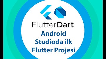 2 Android Studio Ilk Flutter Projesini Acalım | Sıfırdan Flutter ile Android ve Ios Apps Development