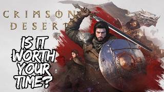 Is Crimson Desert worth your time?