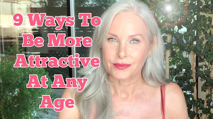 9 Ways To Be More Attractive At Any Age