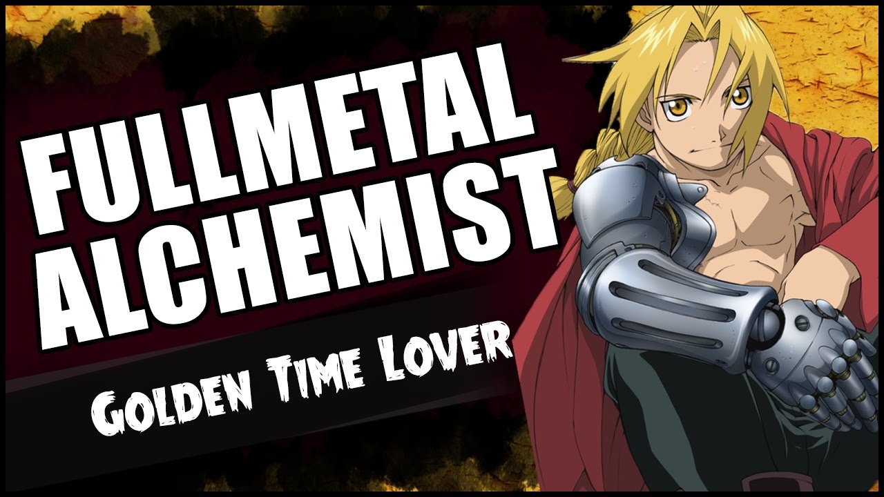 Fullmetal Alchemist: Brotherhood OP/Opening 3 - Golden Time Lover