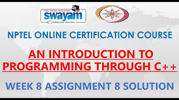 An Introduction to Programming Through C++ | NPTEL | Week 8 | Assignment 8 Solution | Jan2021