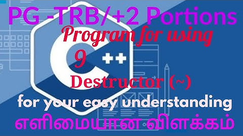 TRB and +1,+2 computer science Portions from C++ in Tamil/ Destructor(~) in C++/  deallocate  memory