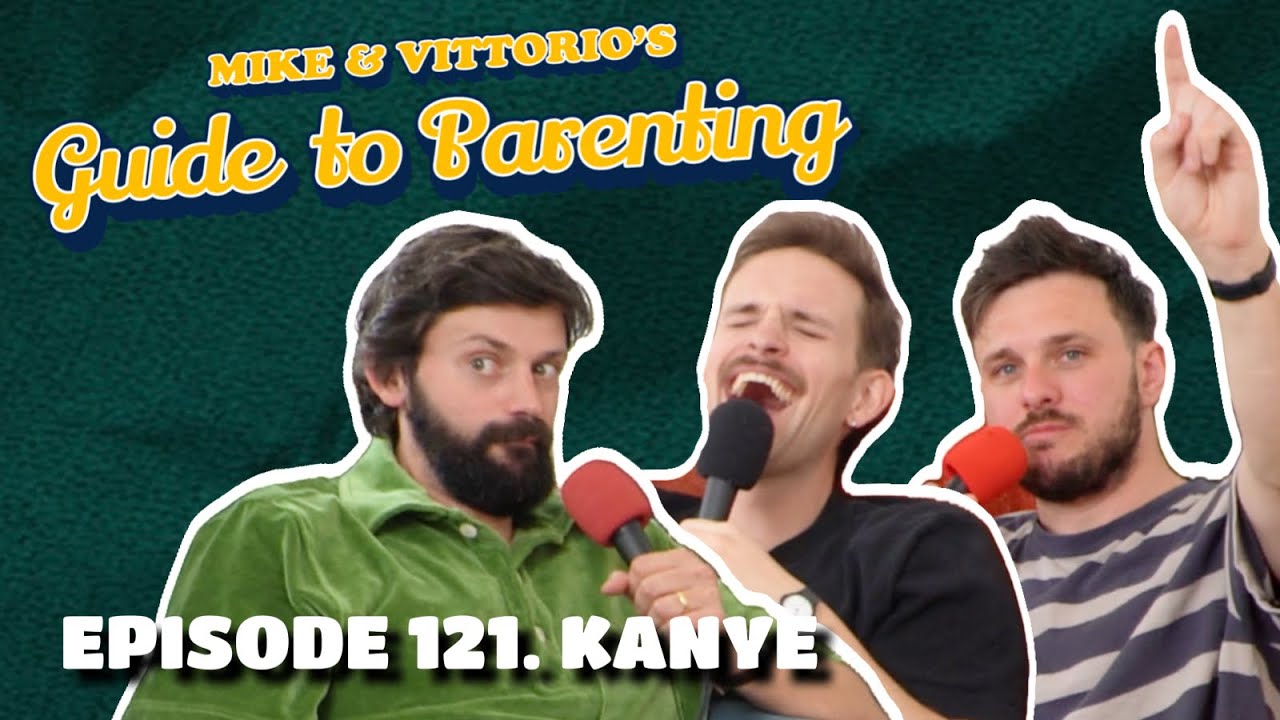 121. Kanye (with Fin Taylor) - Mike & Vittorio's Guide to Parenting