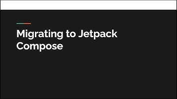 Migrating to Jetpack Compose