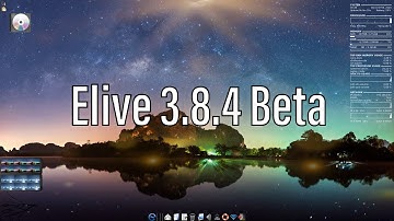 Elive 3.8.4 64bit Beta | Installation And Enlightenment Desktop Overview