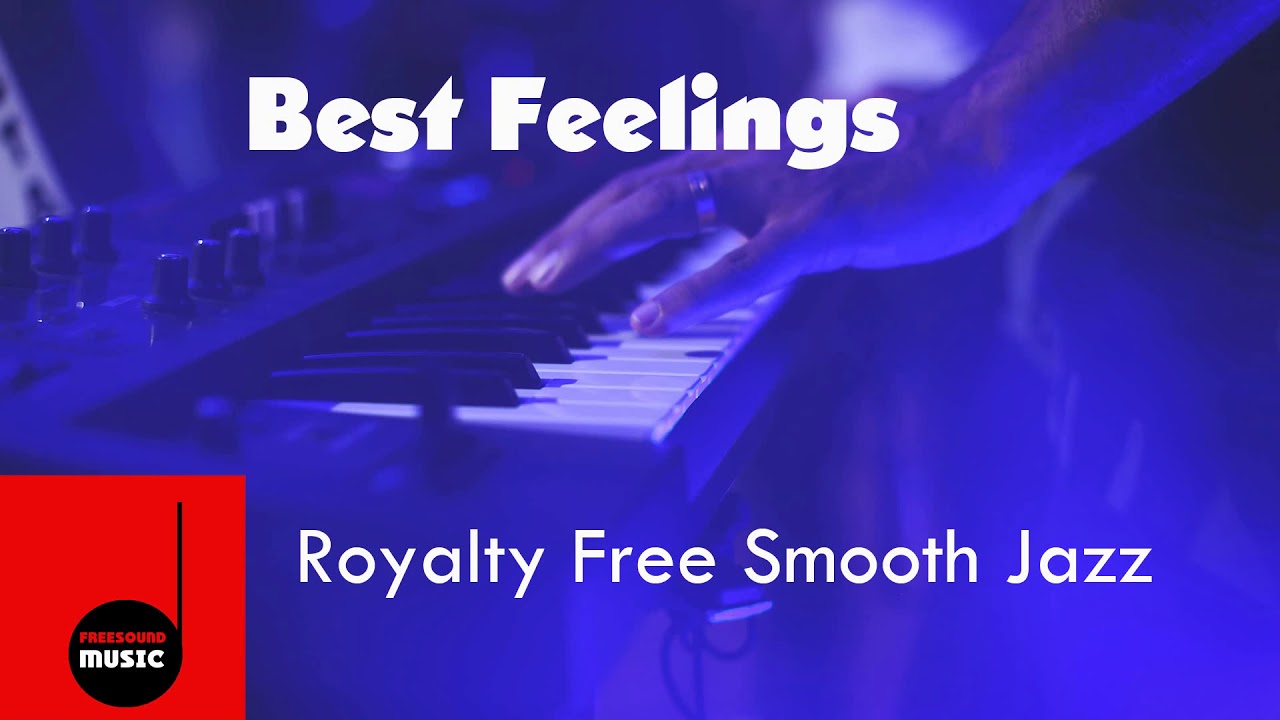 royalty free smooth jazz  - Best Feelings