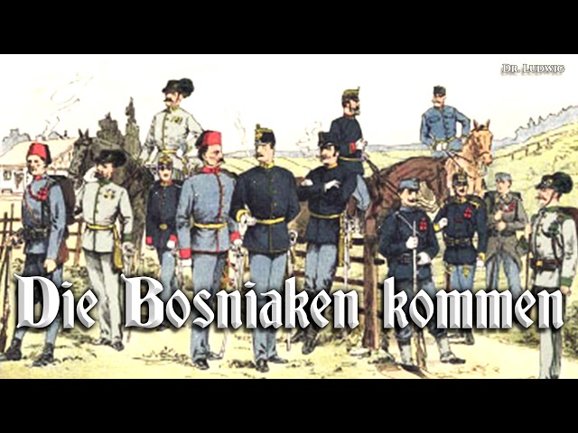Die Bosniaken kommen [Austrian march]