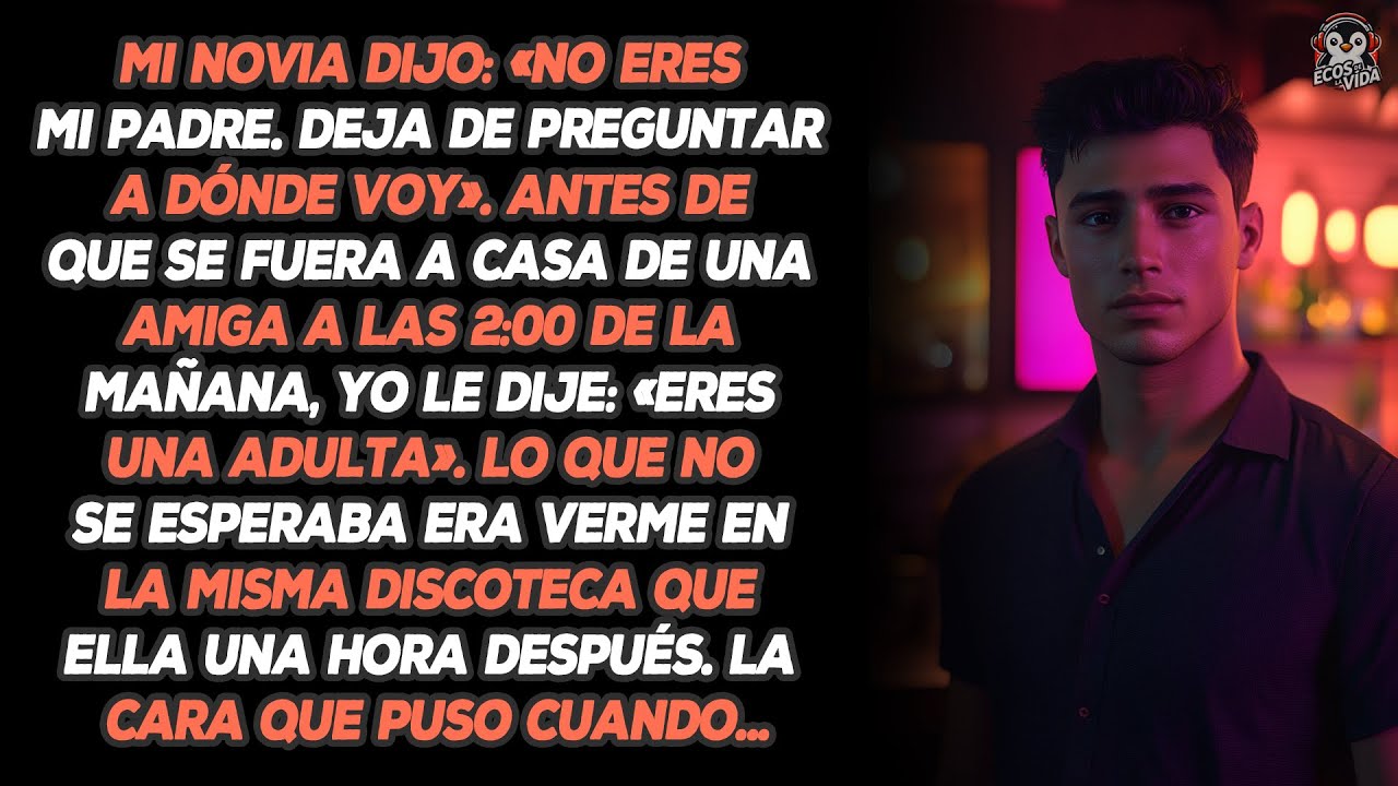 Mi Novia Dijo: «No Eres Mi Padre. Deja De Preguntar A Dónde Voy». Antes De Que Se Fuera A Casa De...