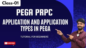 PEGA Regular Class 01 | Application and Types of Application in Pega  | Pega Tutorial for Beginners