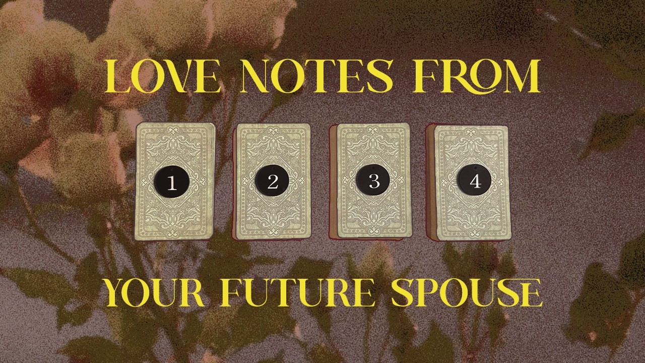 Love Notes From Your Future Spouse | Pick-A-Card Tarot Reading