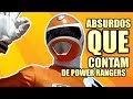 ABSURDOS que contam de Power Rangers