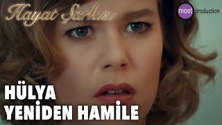 Hayat Şarkısı - Hülya Yeniden Hamile