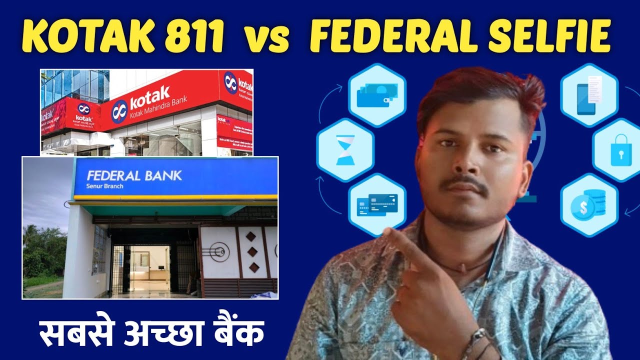kotak-811-vs-federal-bank-selfie-which-is-the-bast-savings-account-2024